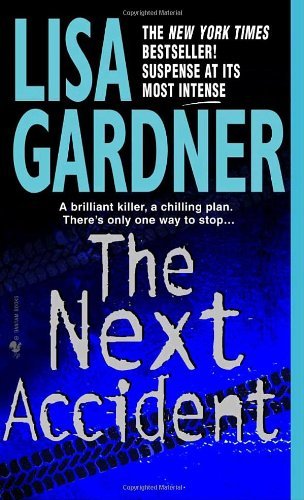 Gardner, Lisa: Next Accident, The (Quincy & Rainie #3)