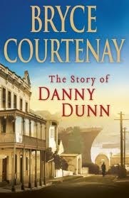 Courtenay, Bryce: Story of Danny Dunn, The