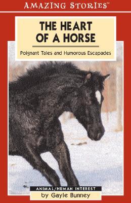 The Heart of a Horse: Poignant Tales and Humorous Escapades