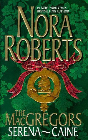 Roberts, Nora: MacGregors: Serena-Caine, The (The MacGregors #1-2)