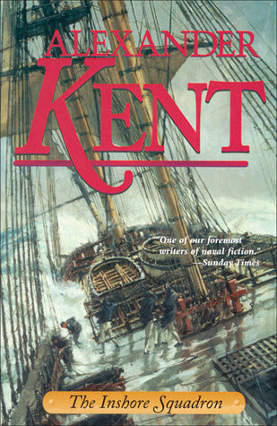 Kent, Alexander: Inshore Squadron, The  (Richard Bolitho #15)