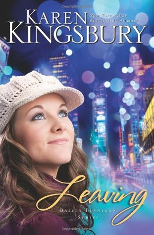 Kingsbury, Karen: Leaving (Bailey Flanigan #1)