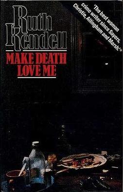 Rendell, Ruth: Make Death Love Me