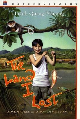 The Land I Lost: Adventures of a Boy in Vietnam  Huynh Quang Nhuong