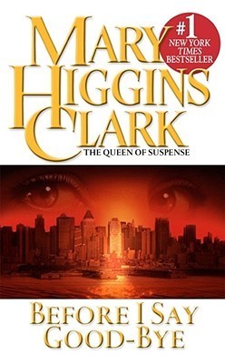 Clark, Mary Higgins: Before I Say Good-Bye