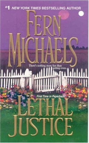 Michaels, Fern: Lethal Justice (Sisterhood #6)