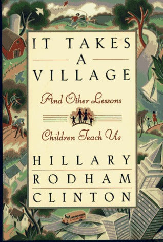 Clinton, Hilary Rodham: It Takes a Village: And Other Lessons Children Teach Us