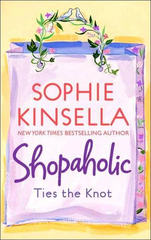 Kinsella, Sophie: Shopaholic Ties the Knot (Shopaholic #3)