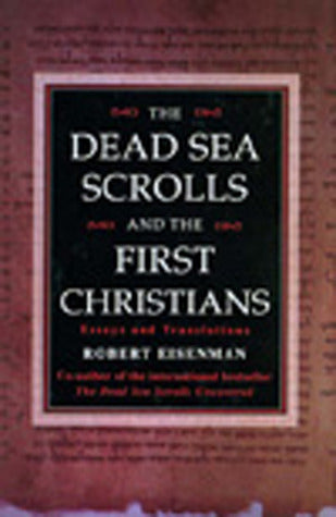 Eisenman, Robert: Dead Sea Scrolls and the First Christians, The