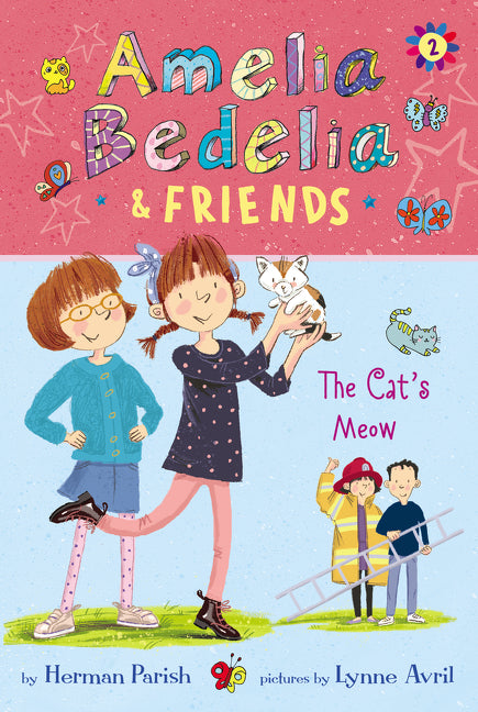 Amelia Bedelia &amp; Friends #2: Amelia Bedelia &amp; Friends The Cat's Meow